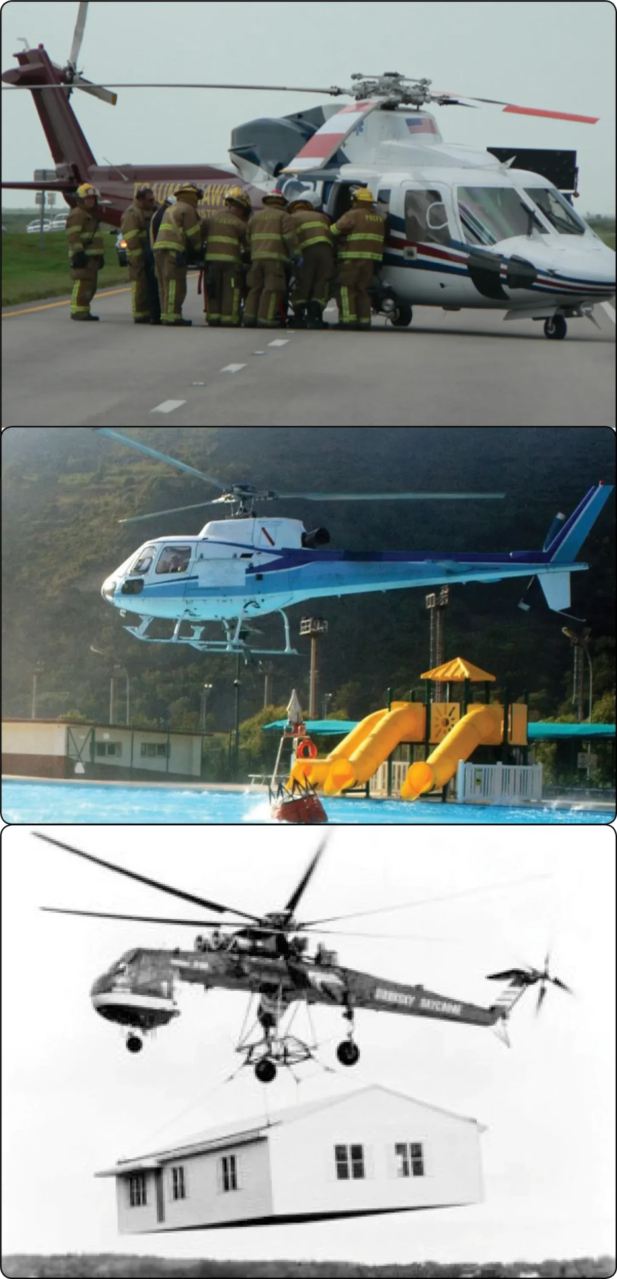 The many uses for a helicopter include search and rescue, firefighting, and construction